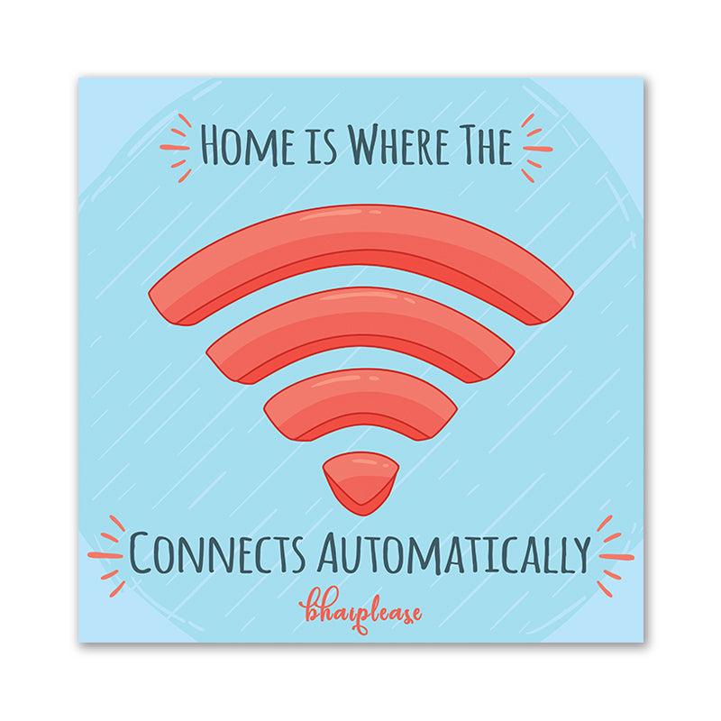 Home Is Where Wi-Fi Connects Fridge Magnet