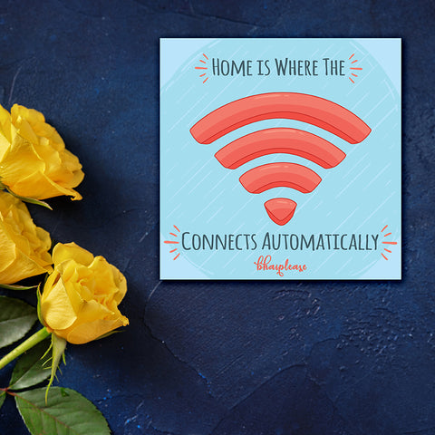 Home is where The Wifi Connects Automatically Wooden Fridge / Refrigerator Magnet
