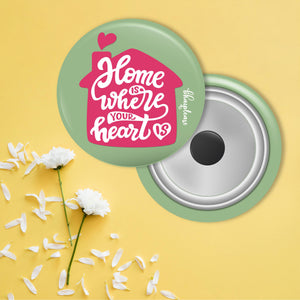 Home is where your heart is Round Fridge Magnet