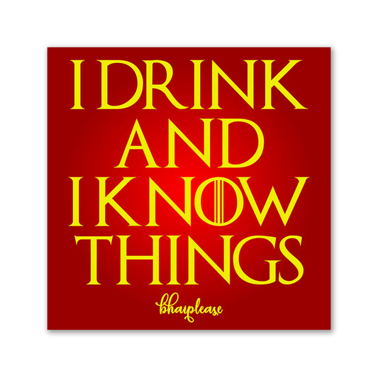 I Drink And I Know Things Fridge Magnet