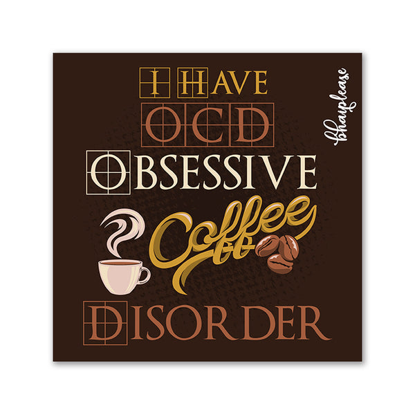 I have OCD Obsessive Coffee Disorder Wooden Fridge Magnet