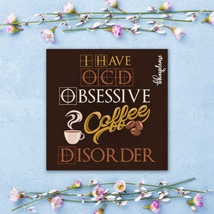 I have OCD Obsessive Coffee Disorder Wooden Fridge / Refrigerator Magnet