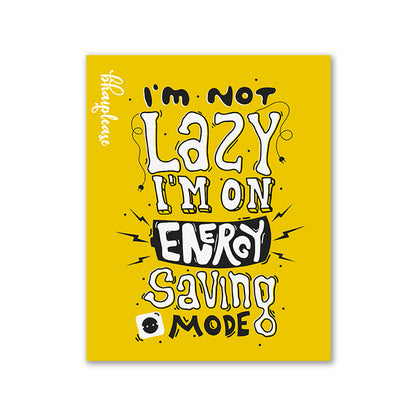 Not Lazy – Energy Saving Mode Fridge Magnet