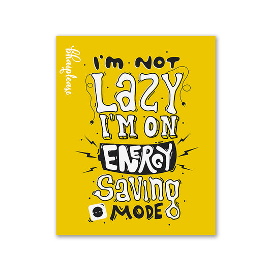 Not Lazy – Energy Saving Mode Fridge Magnet
