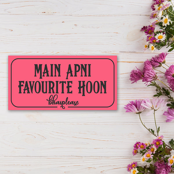 Main apni favourite hoon (Pink) Wooden Fridge / Refrigerator Magnet