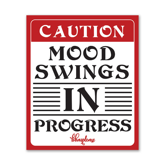 Mood Swings in Progress Wooden Fridge / Refrigerator Magnet