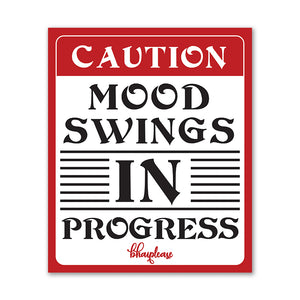 Mood Swings in Progress Wooden Fridge / Refrigerator Magnet
