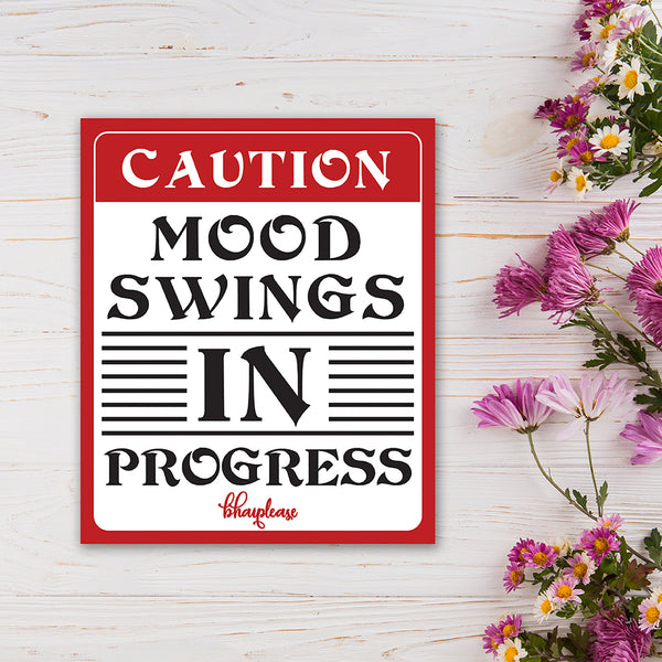 Mood Swings in Progress Wooden Fridge / Refrigerator Magnet