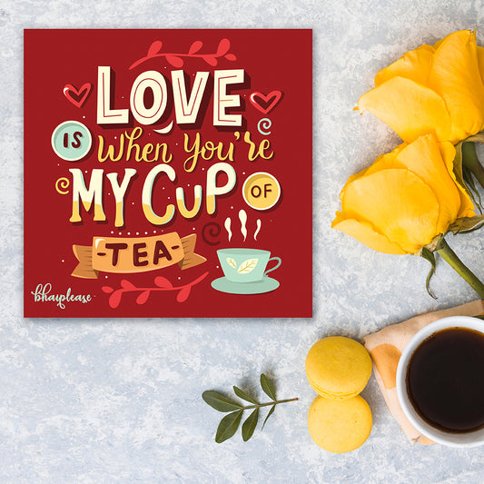 Love is My Cup of Tea – Romantic Fridge Magnet