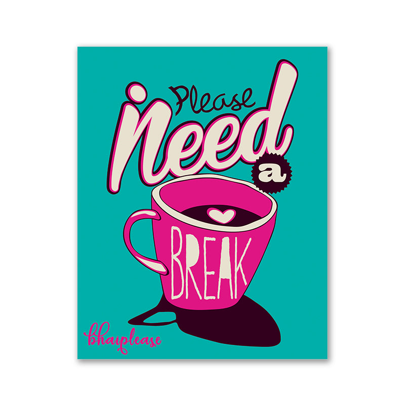 Please Need a break Wooden Fridge / Refrigerator Magnet