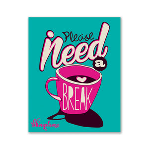 Please Need a break Wooden Fridge / Refrigerator Magnet
