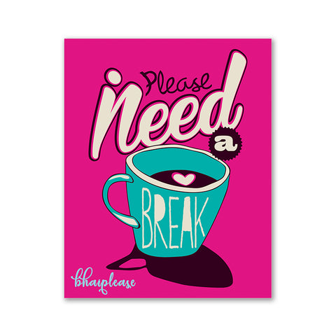 Please Need a break Wooden Fridge / Refrigerator Magnet