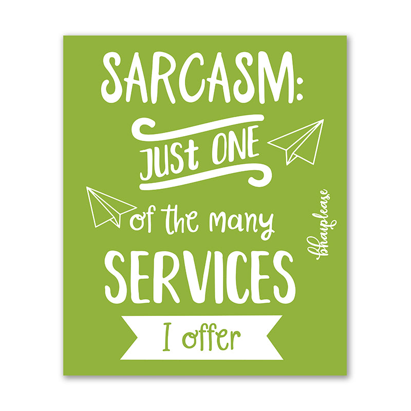 Sarcasm: Just One of My Services – Fridge Magnet