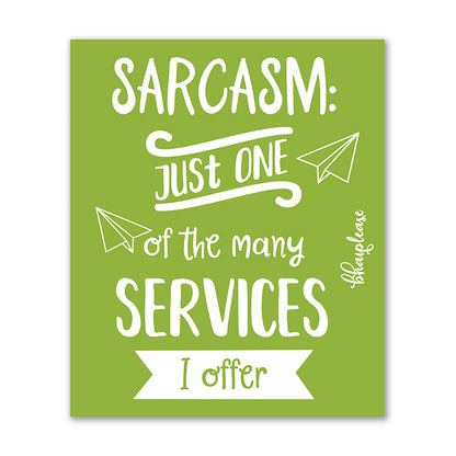 Sarcasm: Just One of My Services – Fridge Magnet
