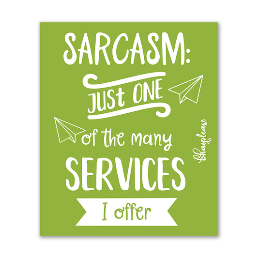 Sarcasm: Just One of My Services – Fridge Magnet