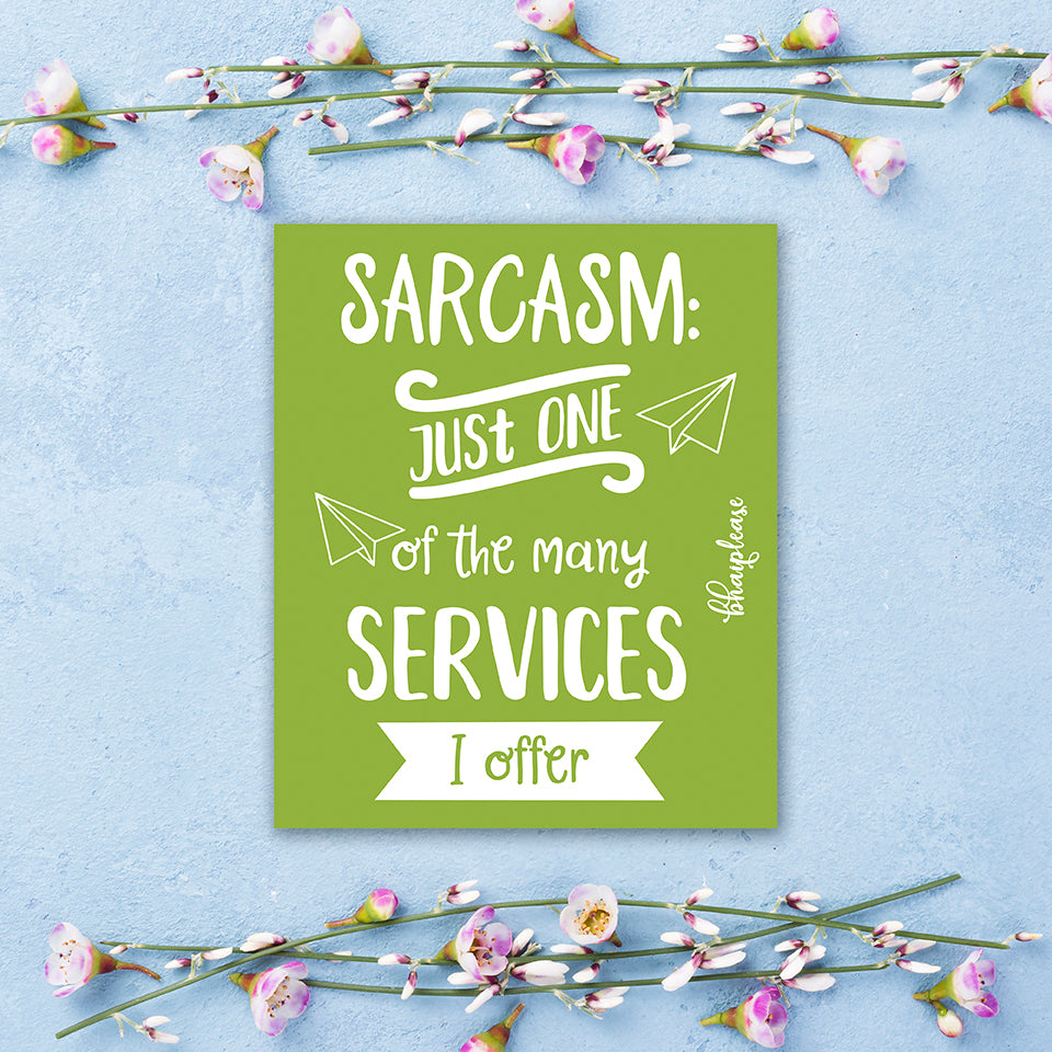 Sarcasm: Just One of My Services – Fridge Magnet