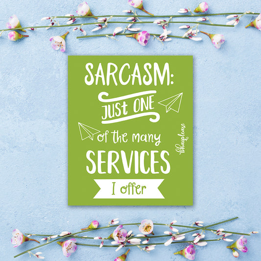 Sarcasm: Just One of My Services – Fridge Magnet