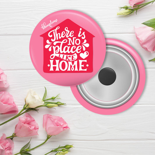 There is no place like home Round Fridge Magnet