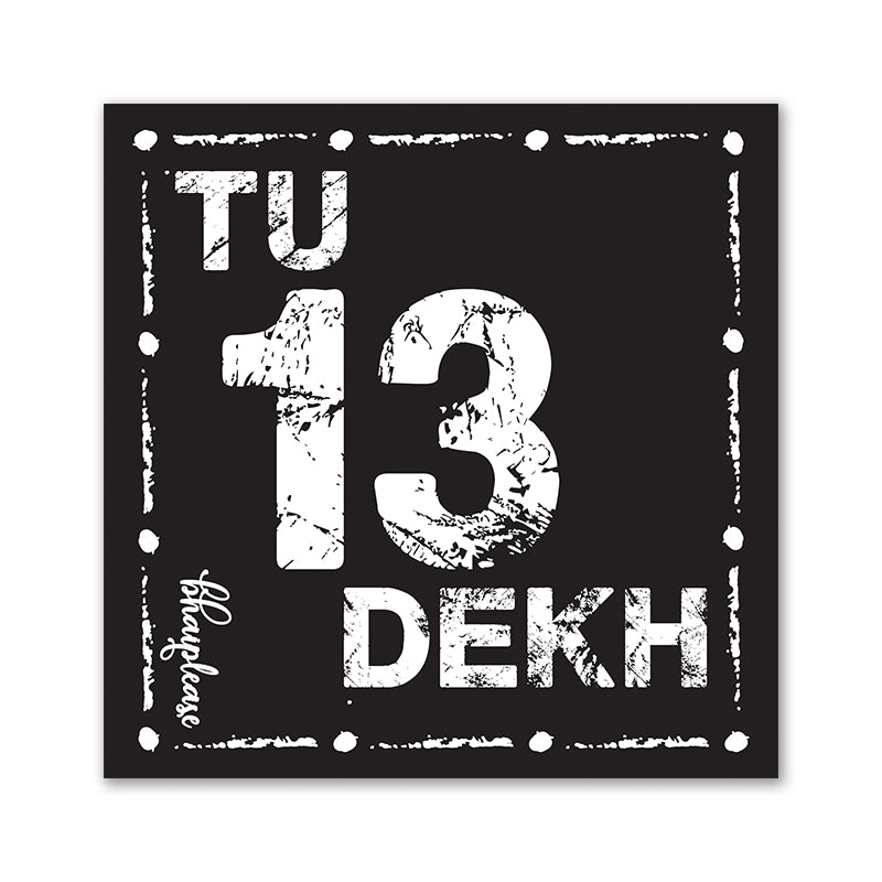 Tu 13 Dekh – Funny Hindi Fridge Magnet