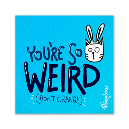 You're so Weird Wooden Fridge