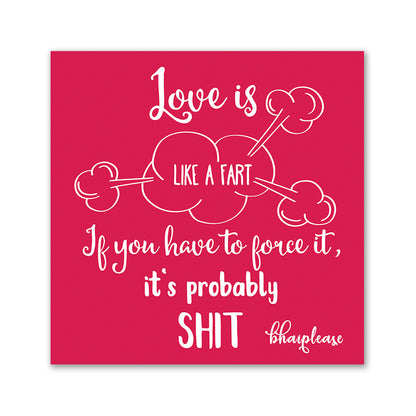 Love is Like a Fart – Funny Adult Fridge Magnet