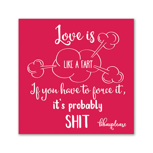 Love is Like a Fart – Funny Adult Fridge Magnet