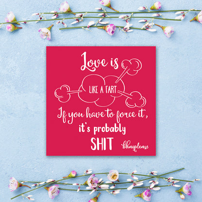 Love is Like a Fart – Funny Adult Fridge Magnet