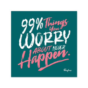 99% Things You Worry About Never Happen Wooden Fridge / Refrigerator Magnet