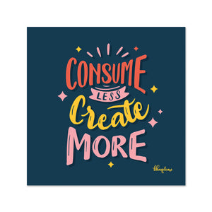 Consume Less Create More Wooden Fridge / Refrigerator Magnet