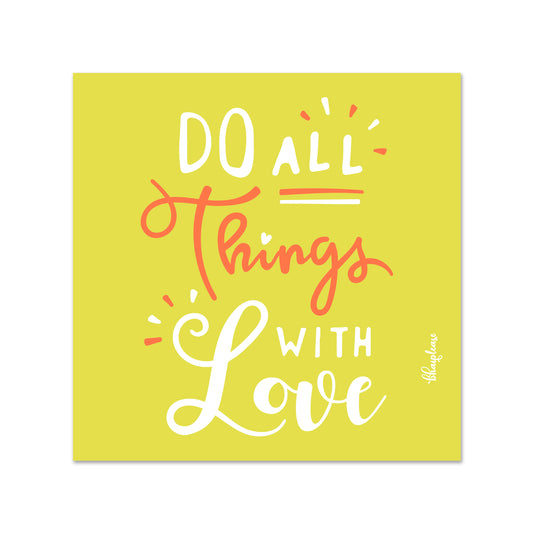Do All Things With Love Fridge Magnet