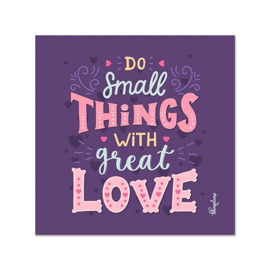 Do Small Things With Great Love Fridge Magnet