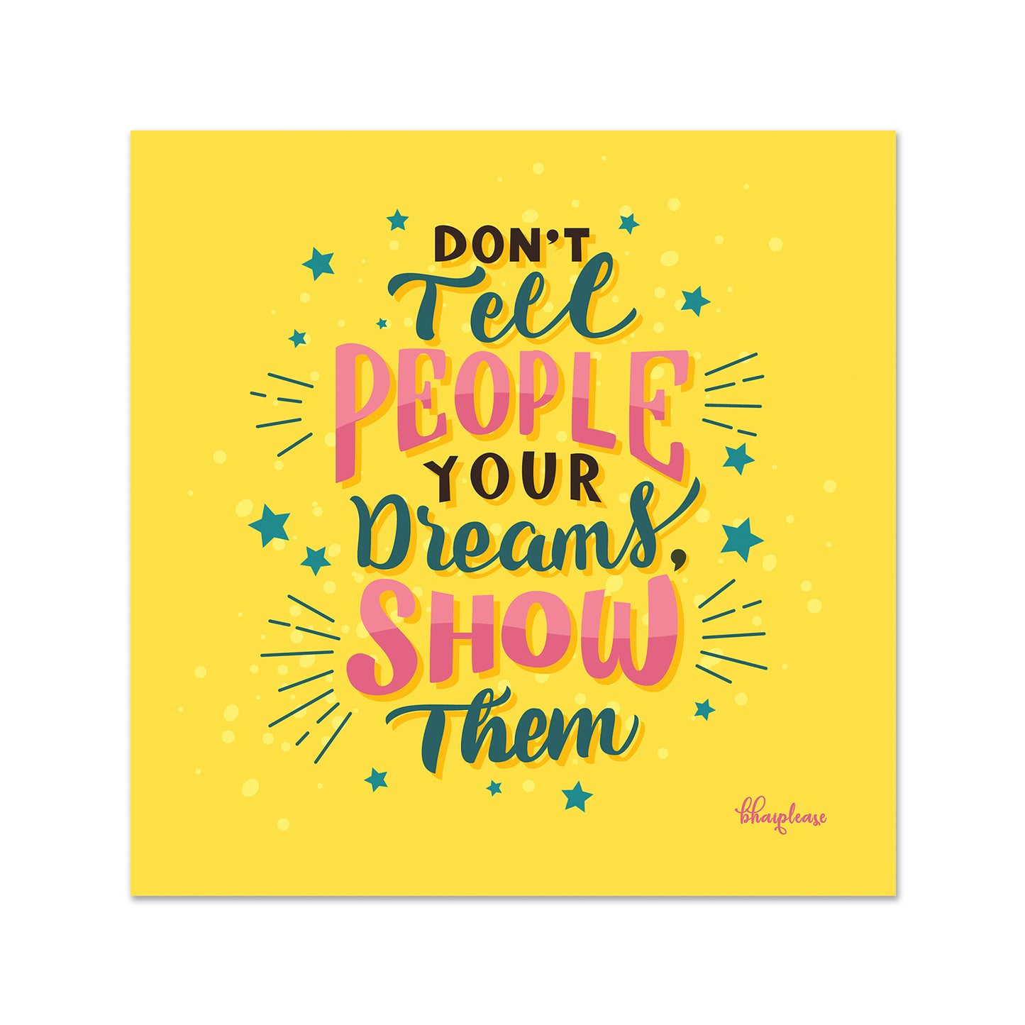 Don't Tell Show Your Dreams Fridge Magnet