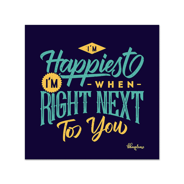 I'm Happiest When I'm Right Next to You Wooden Fridge Magnet