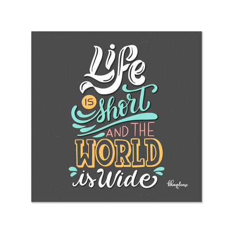 Life is Short and The World is Wide Wooden Fridge / Refrigerator Magnet