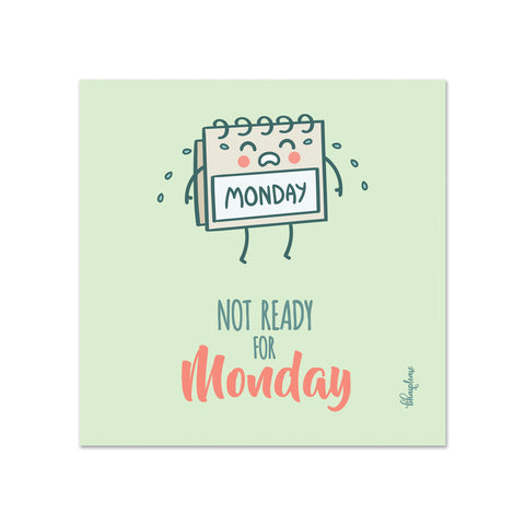 Not Ready for Monday Wooden Fridge / Refrigerator Magnet