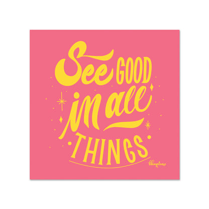 See Good in All Things Fridge Magnet