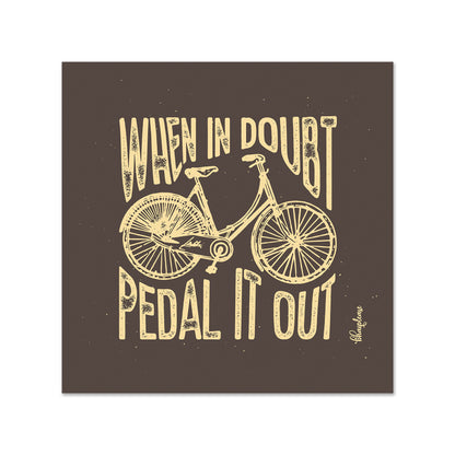 When in Doubt Pedal it Out – Cycling Fridge Magnet