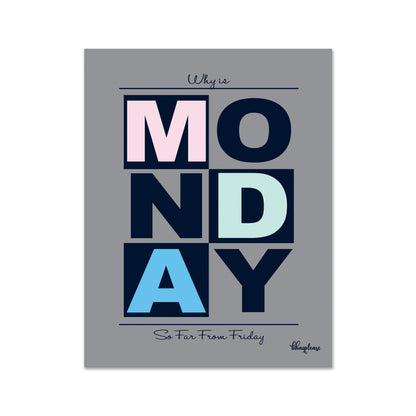 Why is Monday So Far From Friday Fridge Magnet