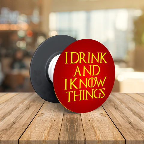 I Drink and I Know Things Pop Socket Grip Holder