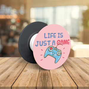 Life is Just A Game Pop Socket Grip Holder