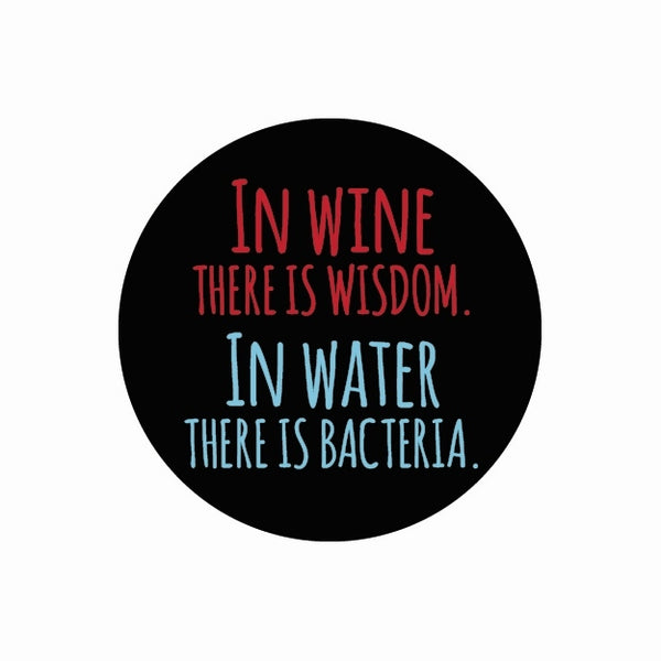 In Wine There is Wisdom In Water There is Bacteria Pop Socket Grip Holder
