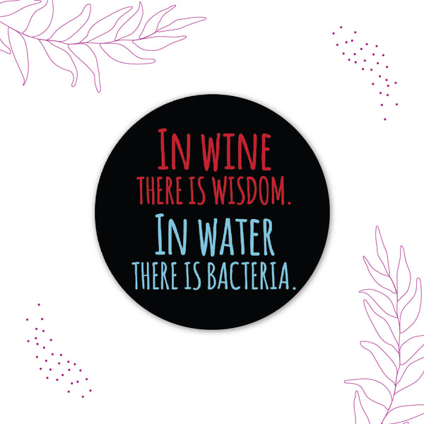 In Wine There is Wisdom In Water There is Bacteria Pop Socket Grip Holder