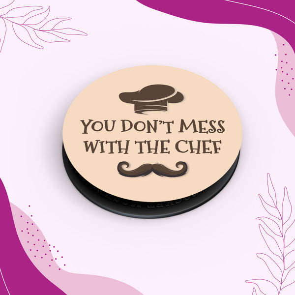 You Don't Mess with The Chef Pop Socket Grip Holder