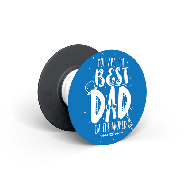 You are The Best Dad in The World Pop Socket Grip Holder