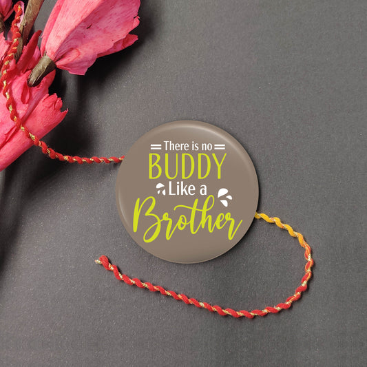 There is no Buddy Like Brother Metal Rakhi with Fridge Magnet