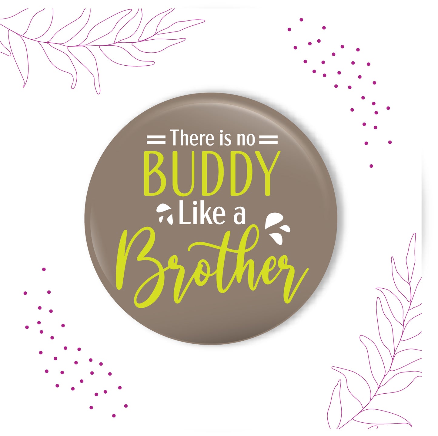 There is no Buddy Like Brother Metal Rakhi with Fridge Magnet
