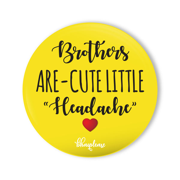 Brothers Are Cute Little Headache Round Fridge Magnet