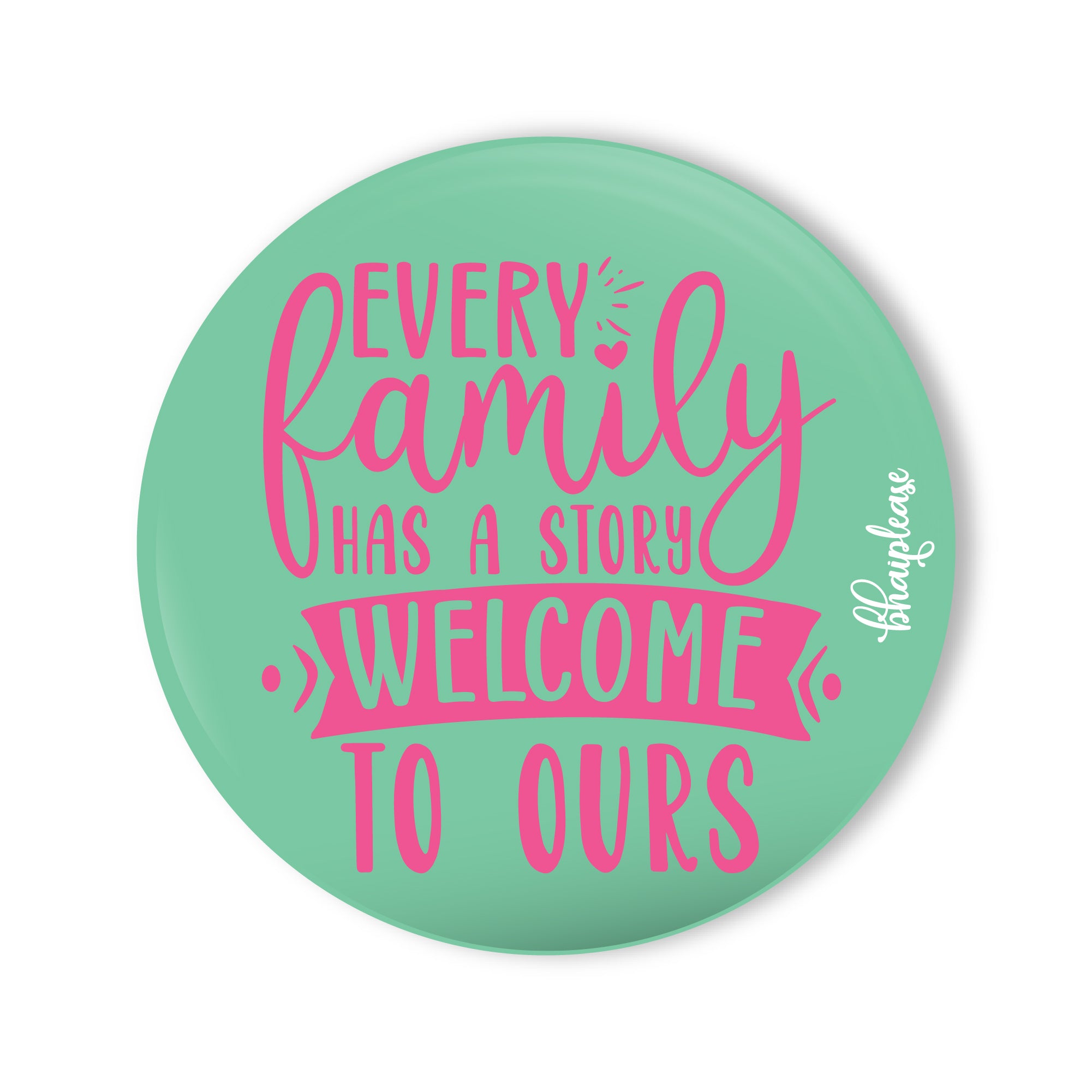 Every Family has A Story Welcome Round Fridge Magnet
