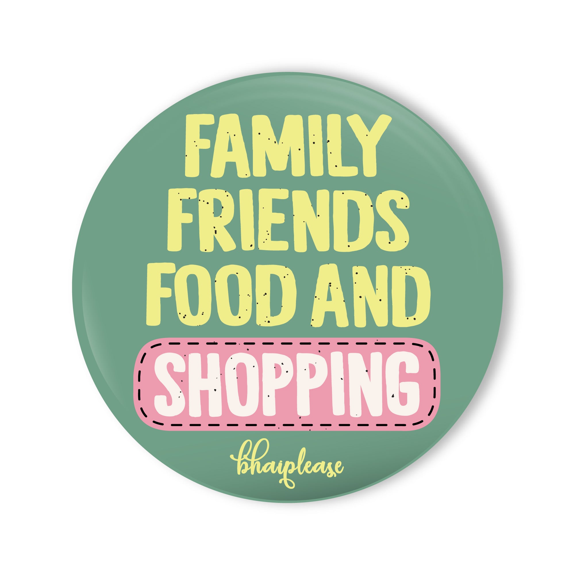 Family Friends Food And Shopping Round Fridge Magnet