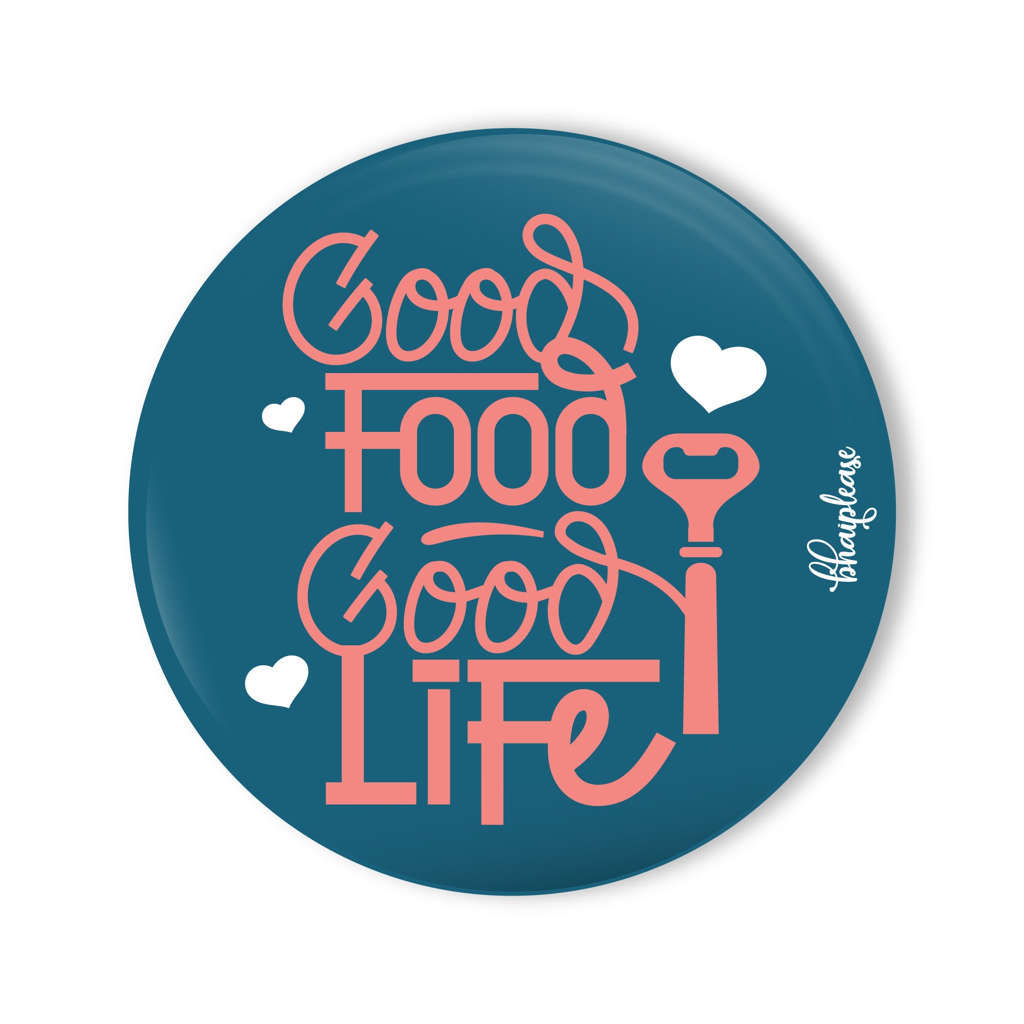 Good Food Good Life  Round Fridge Magnet